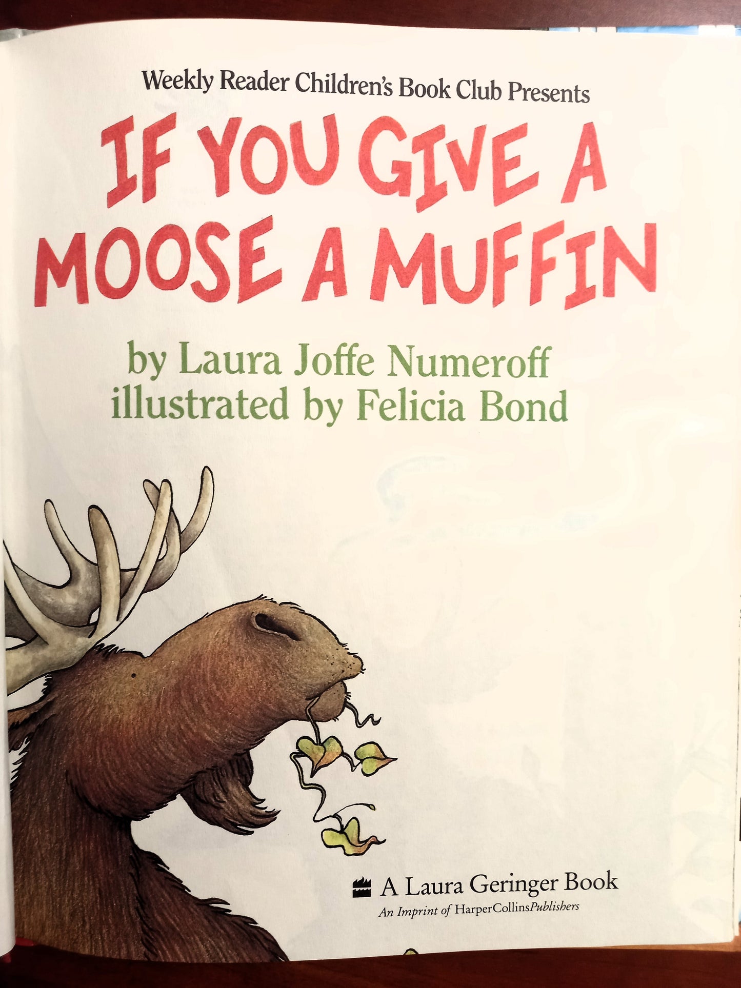 If You Give a Moose a Muffin
by Laura Joffe Numeroff and Felicia Bond