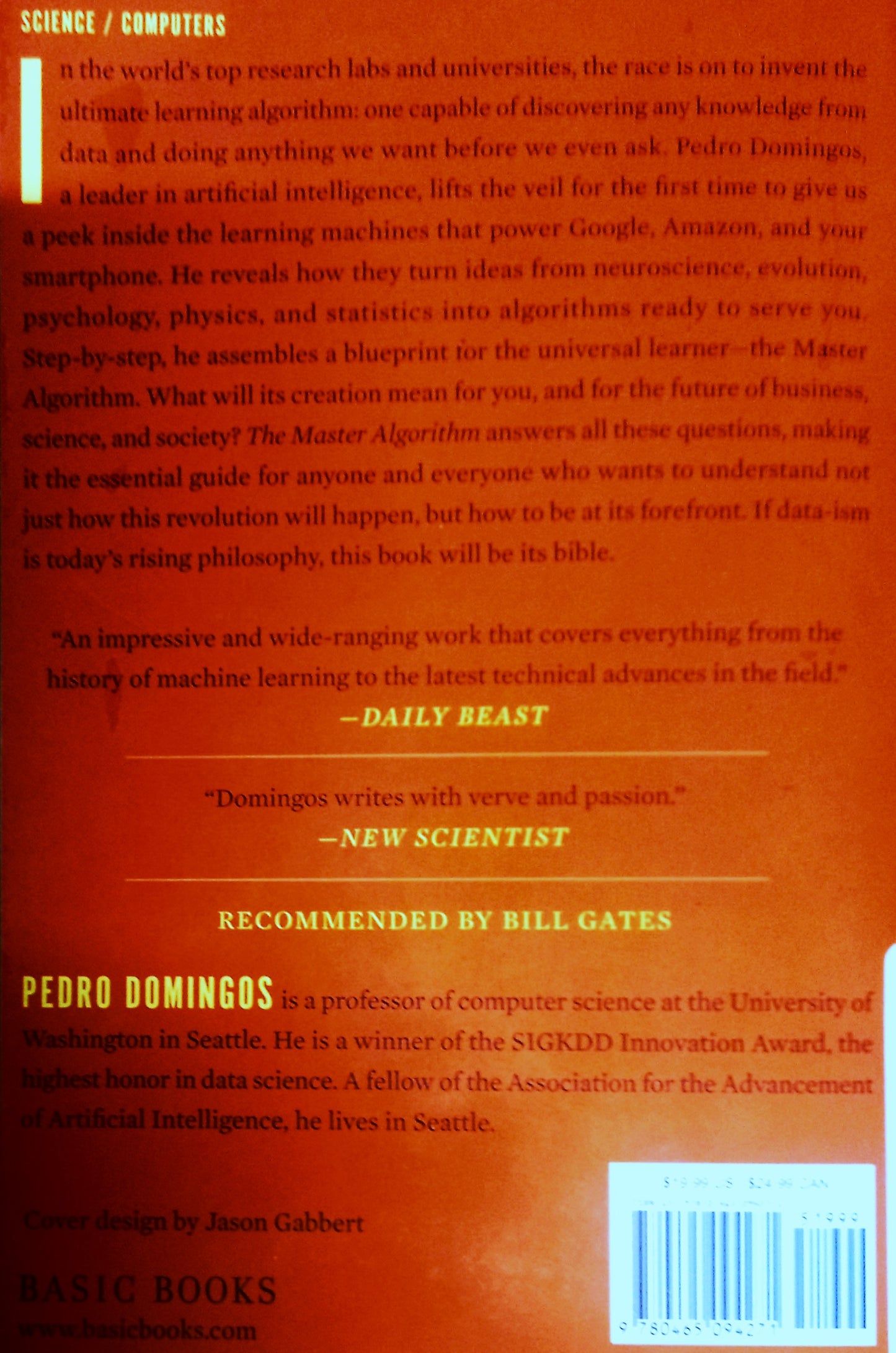 The Master Algorithm: How the Quest for the Ultimate Learning Machine Will Remake Our World by Pedro Domingos