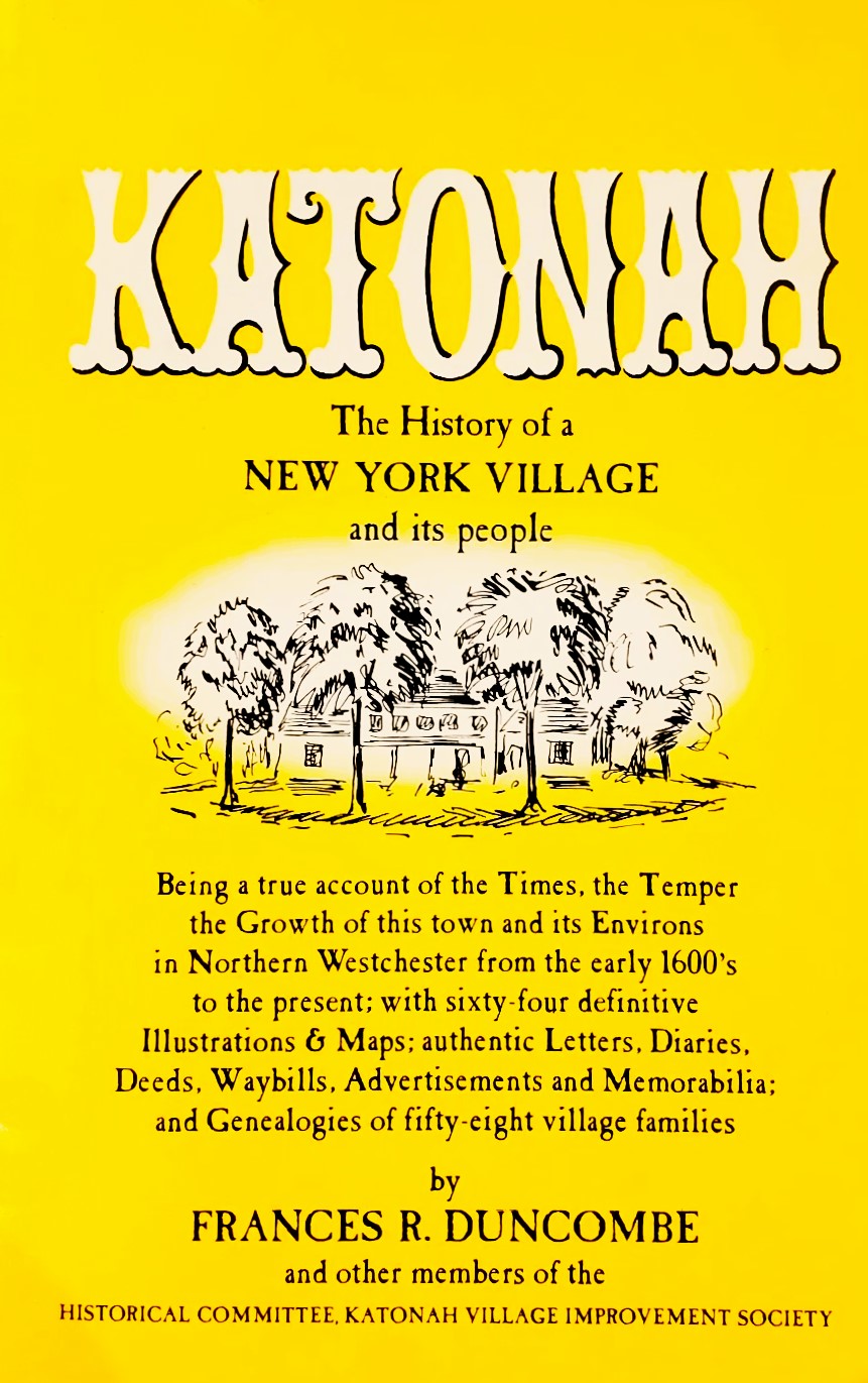 Katonah: The History of a New York Village and its People by Frances Duncombe