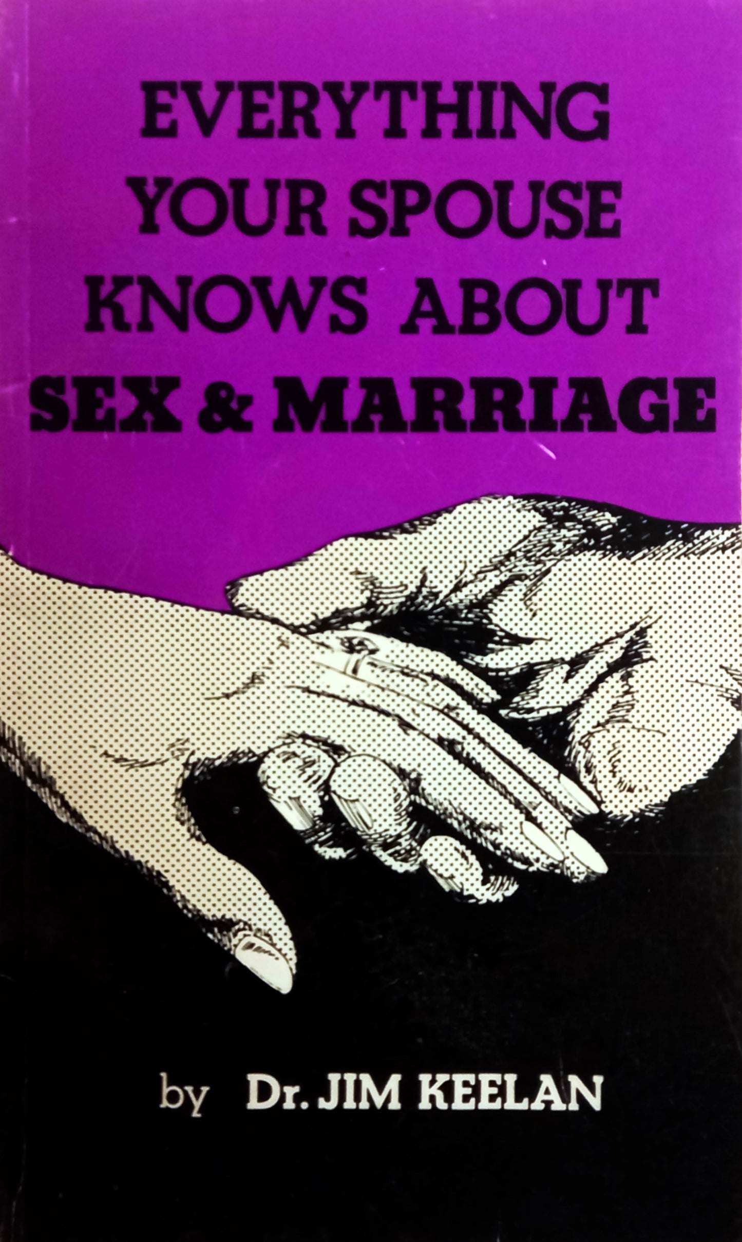 This image features the cover of the book "Everything Your Spouse Knows About Sex & Marriage" by Dr. Jim Keelan.