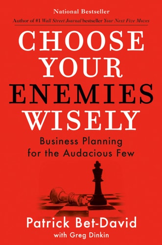 Choose Your Enemies Wisely: Business Planning for the Audacious Few | Patrick Bet-David