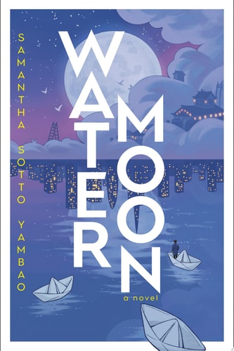Water Moon: A Novel | Samantha Sotto Yambao