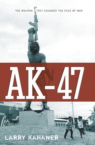 AK-47 by Larry Kahaner