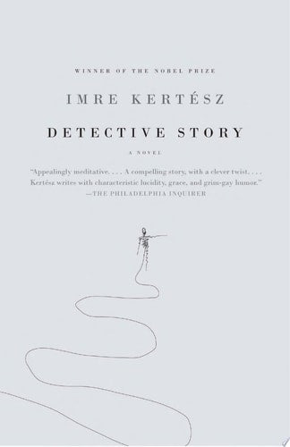 Detective Story by Imre Kertész