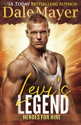 Levi's Legend: A SEALs of Honor World Novel (Heroes for Hire) by Dale Mayer