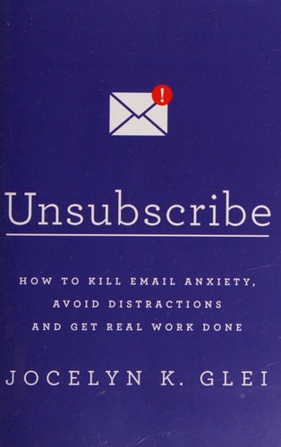 Unsubscribe by Jocelyn K. Glei