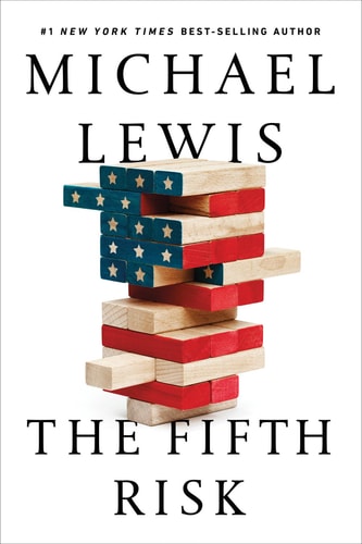 The Fifth Risk: Undoing Democracy | Michael Lewis