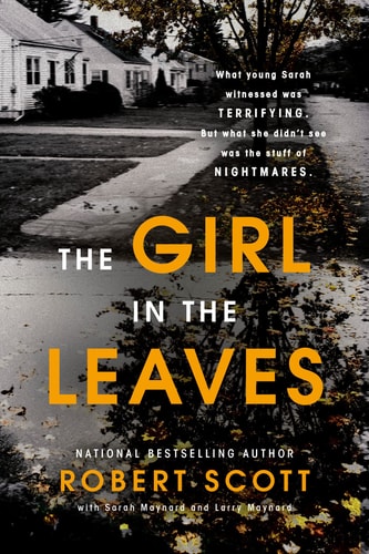 The Girl in the Leaves: Berkley True Crime | Robert Scott, Sarah Maynard & Larry Maynard