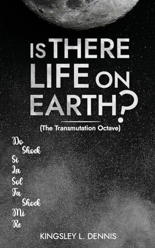 Is There Life on Earth? by Kingsley L Dennis