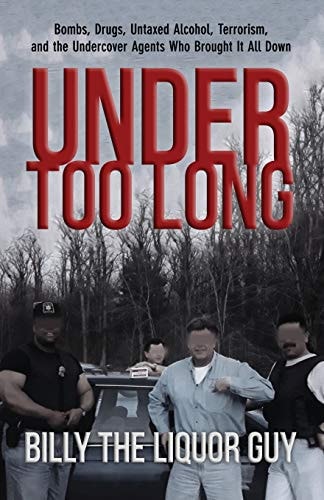 Under Too Long by Billy The Liquor Guy