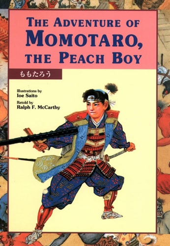 The Adventure of Momotaro, the Peach Boy: Kodansha's Children's Bilingual Classics by Ralph F. McCarthy