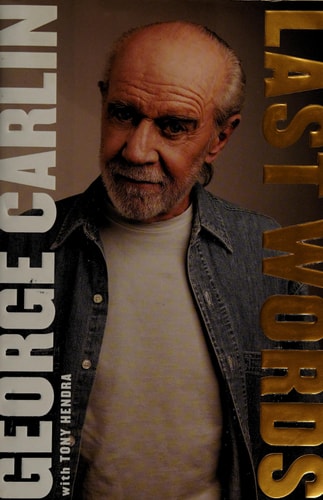 Last Words: A Memoir by George Carlin & Tony Hendra