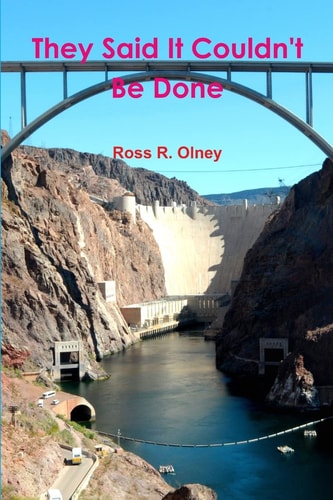 They Said It Couldn't Be Done by Ross R. Olney