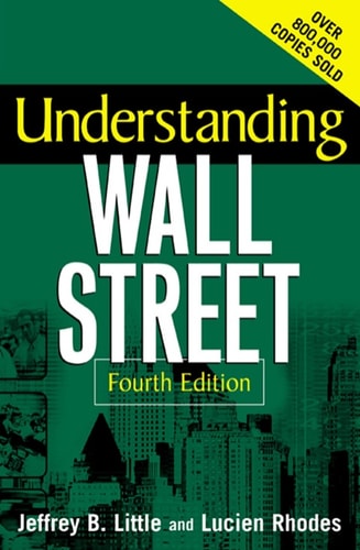 Understanding Wall Street by Jeffrey B. Little & Lucien Rhodes