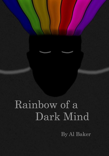 Rainbow of a Dark Mind by Al Baker