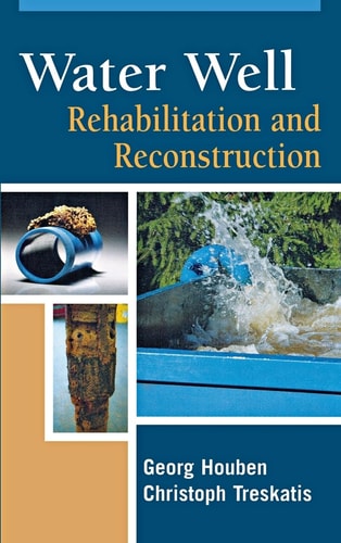 Water Well Rehabilitation and Reconstruction by Georg Houben, Christoph Treskatis