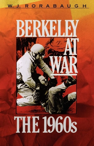 Berkeley at War by W.J. Rorabaugh