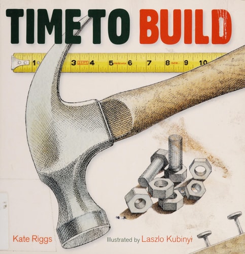 Time to Build by Kate Riggs