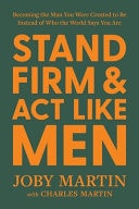 Book cover of 'Stand Firm & Act Like Men' by Joby Martin and Charles Martin with a blue and orange color scheme.
