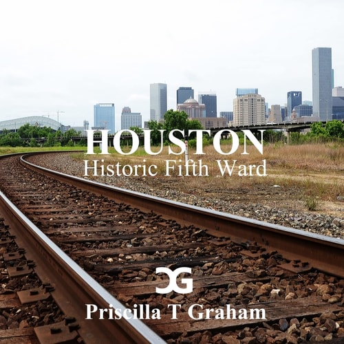 Historic Fifth Ward by Priscilla T Graham