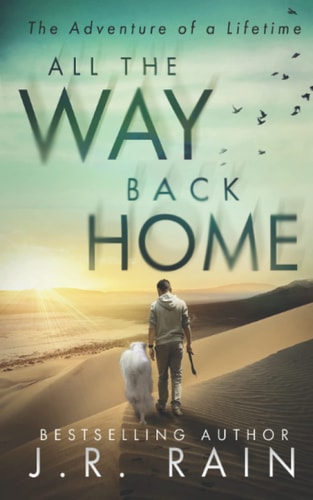 All the Way Back Home: A Rain Collective Novel by J.R. Rain