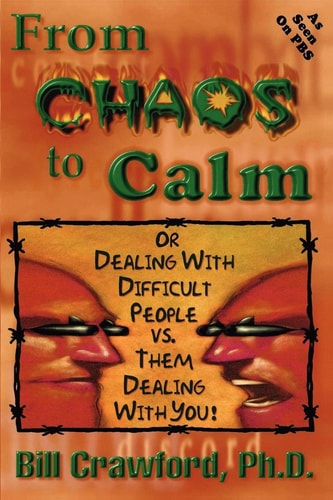 Book cover of 'From Chaos to Calm' by Bill Crawford, Ph.D. with a stylized face and text.