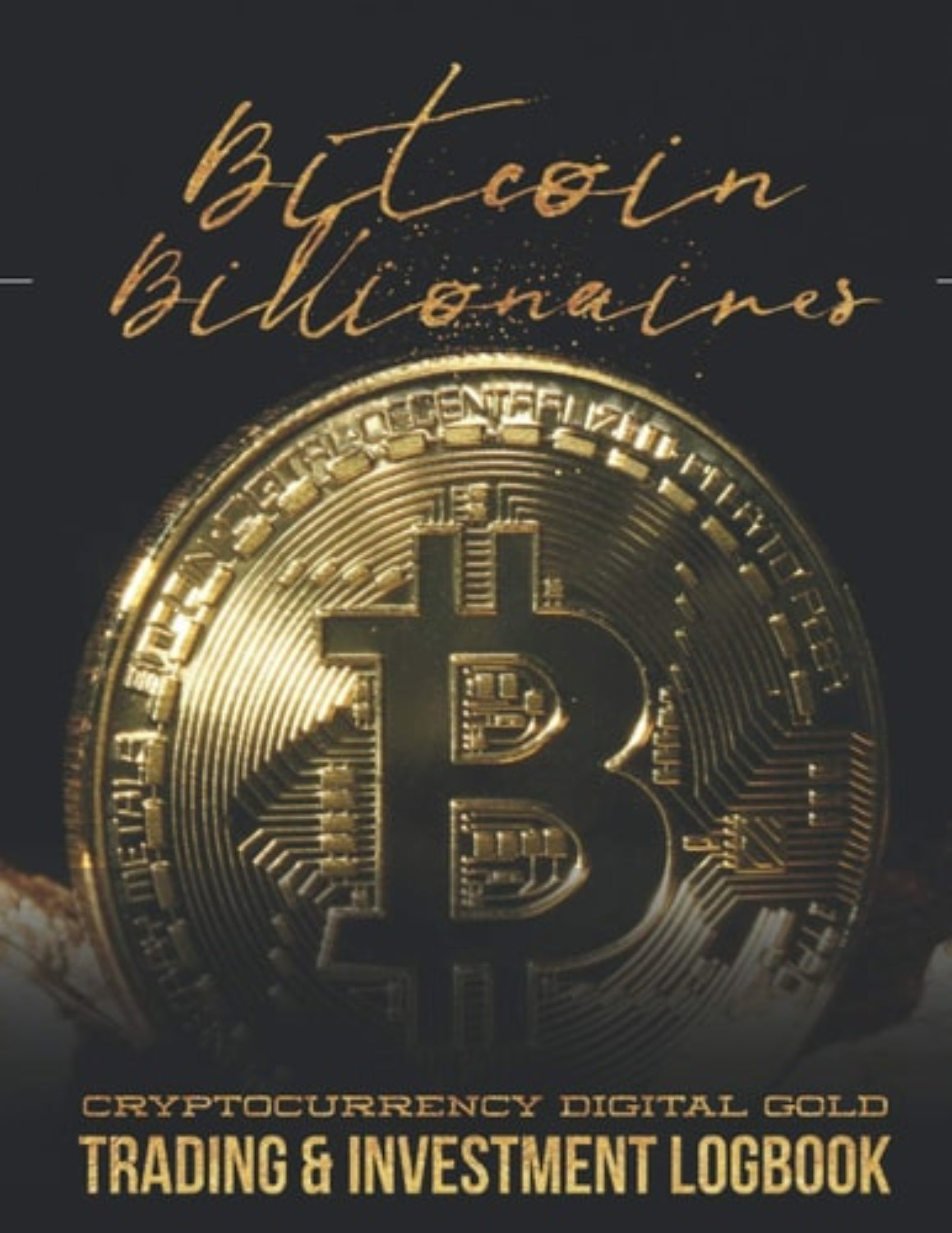 Bitcoin Billionaires trading and investment logbook with a gold bitcoin symbol on a dark background