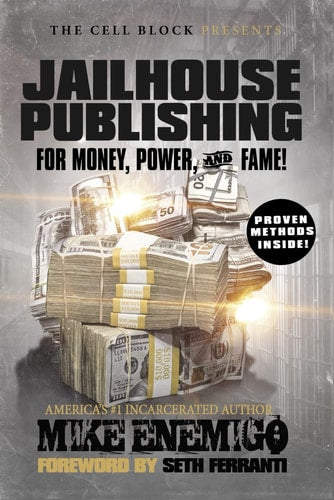 Jailhouse Publishing: For Money, Power & Fame by Mike Enemigo
