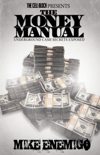 The Money Manual: Underground Cash Secrets Exposed by Mike Enemigo