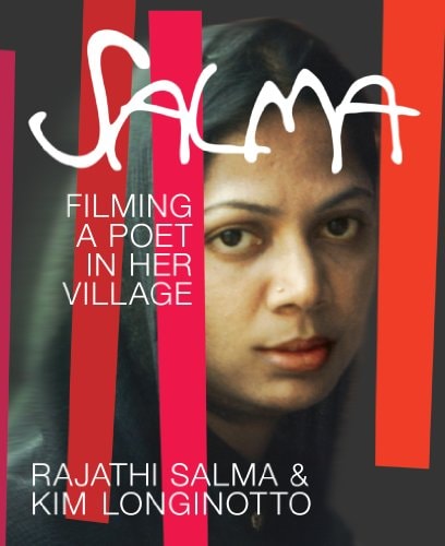 Salma: Filming a Poet in Her Village by Kim Longinotto & Rajathi Salma