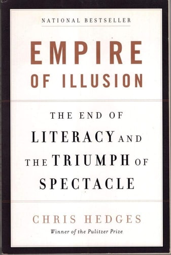 Empire of Illusion by Chris Hedges