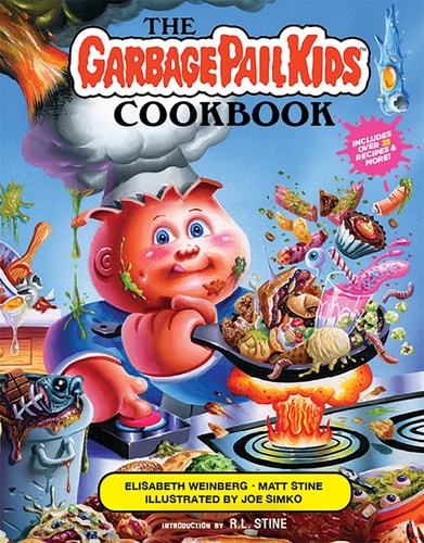 The Garbage Pail Kids Cookbook | Elisabeth Weinberg, Matt Stine & Joe Simko