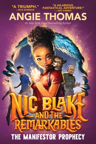 Nic Blake and the Remarkables: The Manifestor Prophecy | Angie Thomas