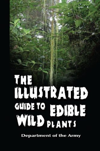 The Illustrated Guide to Edible Wild Plants | Department of the Army