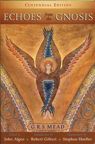 Echoes from the Gnosis | George Robert Stow Mead