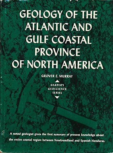 Book cover of 'Geology of the Atlantic and Gulf Coastal Province of North America' by Grover E. Murray, published by Harper's Geoscience Series.