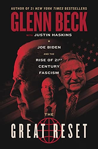 The Great Reset: Joe Biden and the Rise of Twenty-First-Century Fascism | Glenn Beck