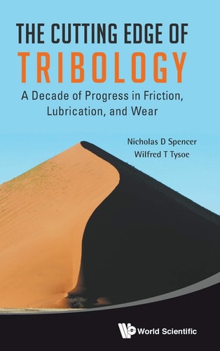 The Cutting Edge of Tribology: A Decade of Progress in Friction, Lubrication and Wear | Tevian Dray