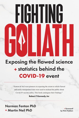 Fighting Goliath: Exposing the Flawed Science and Statistics Behind the COVID-19 Event | Norman Fenton