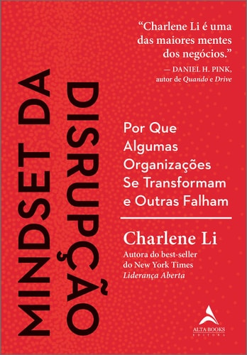 Mindset da Disrupcao - por que Algumas Organizacoes se Transformam e Outras Falham (Em Portugues do Brasil) by Charlene Li