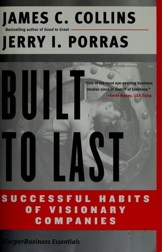 Built to Last: Successful Habits of Visionary Companies | Jim Collins & Jerry I. Porras
