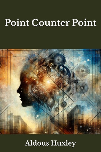 Point Counter Point | Aldous Huxley