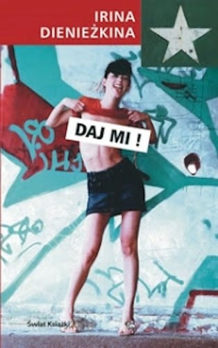 Book cover of "Daj Mi!" by Irina Dieniezkina with a person holding a sign and a star design in the background