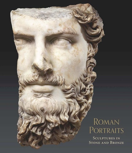 Roman Portraits: Sculptures in Stone and Bronze in the Collection of The Metropolitan Museum of Art | Paul Zanker