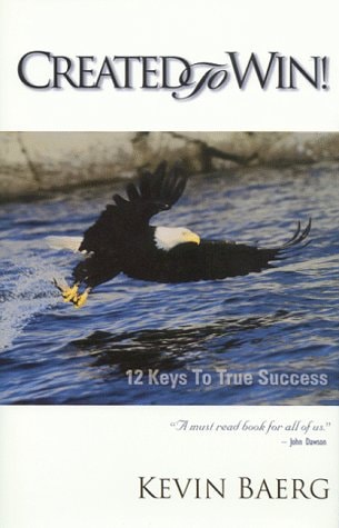 Created To Win! by Kevin Baerg