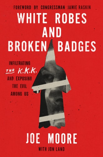 White Robes and Broken Badges by Joe Moore