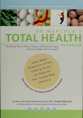 Dr. Mercola's Total Health Program: The Proven Plan to Prevent Disease and Premature Aging, Optimize Weight and Live Longer!