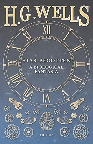 Star-Begotten: A Biological Fantasia | H.G. Wells