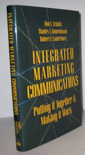 Integrated Marketing Communications: Putting It Together & Making It Work