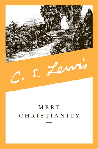 Mere Christianity by C. S. Lewis